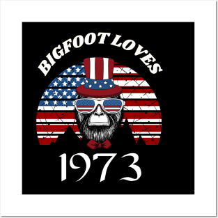 Bigfoot loves America and People born in 1973 Posters and Art
